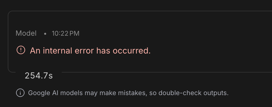 Model message showing an internal error after 254.7s with Google AI disclaimer
