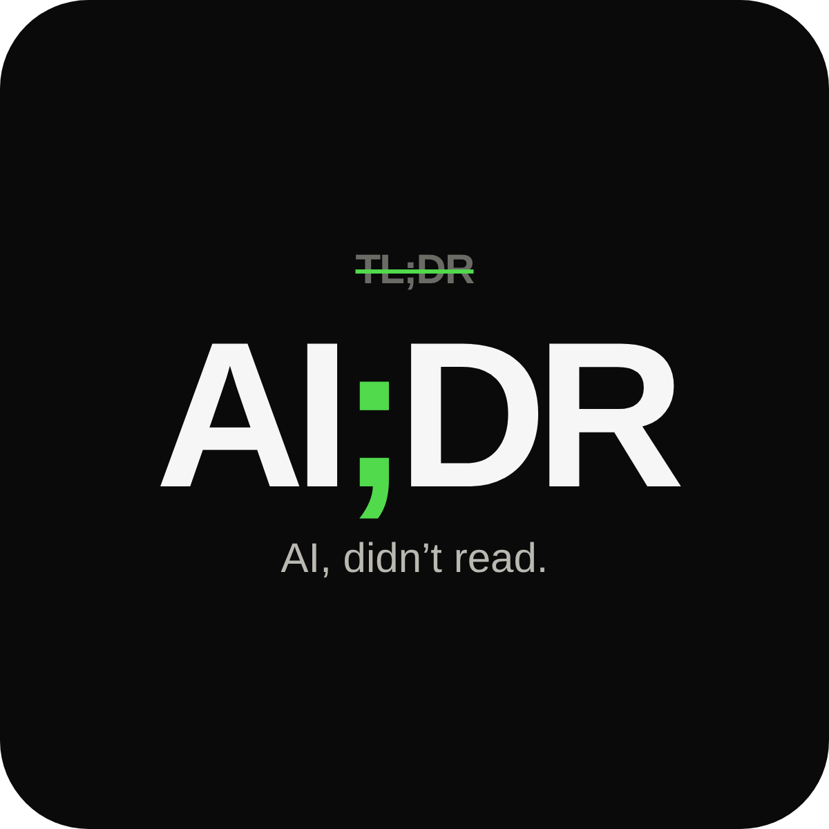 Square black sticker with TL;DR struck through above AI;DR