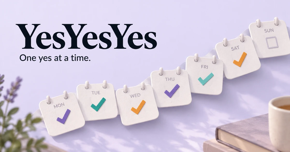 YesYesYes, One yes at a time: a row of calendar cards with purple, teal and orange check marks on a soft lavender background.